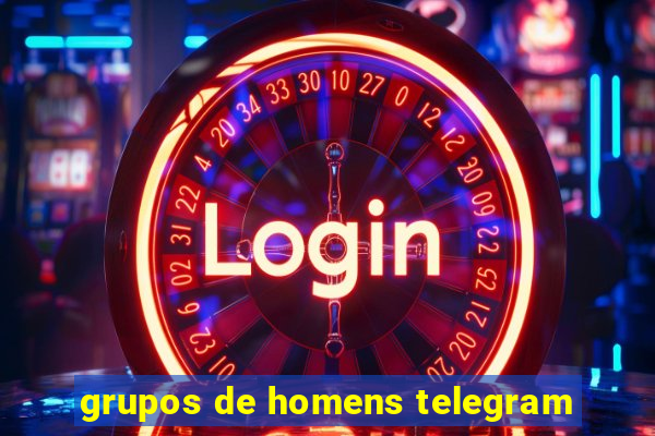 grupos de homens telegram